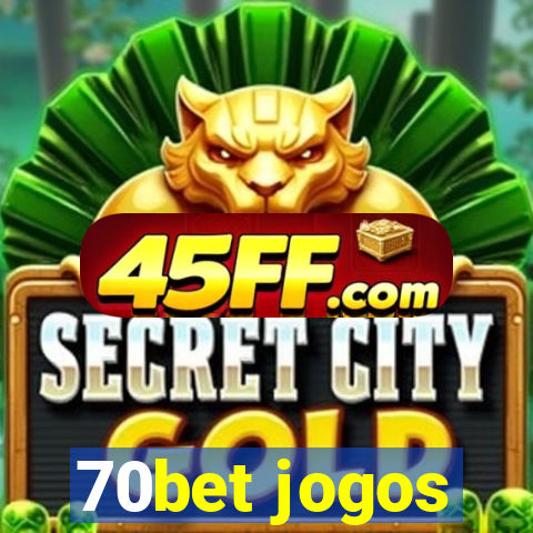 70bet jogos